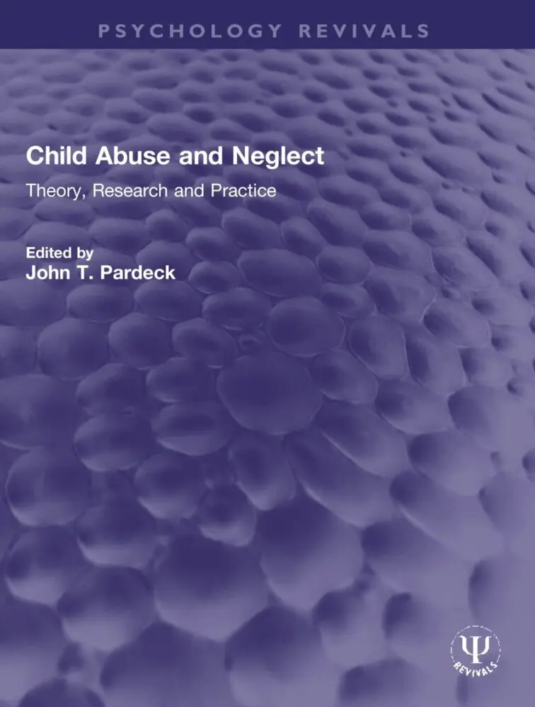 Cover: 9781032152462 | Child Abuse and Neglect | Theory, Research and Practice | Pardeck