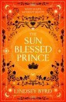 Cover: 9781039012462 | The Sun Blessed Prince | Book One of A Tale of Two Crowns Duology