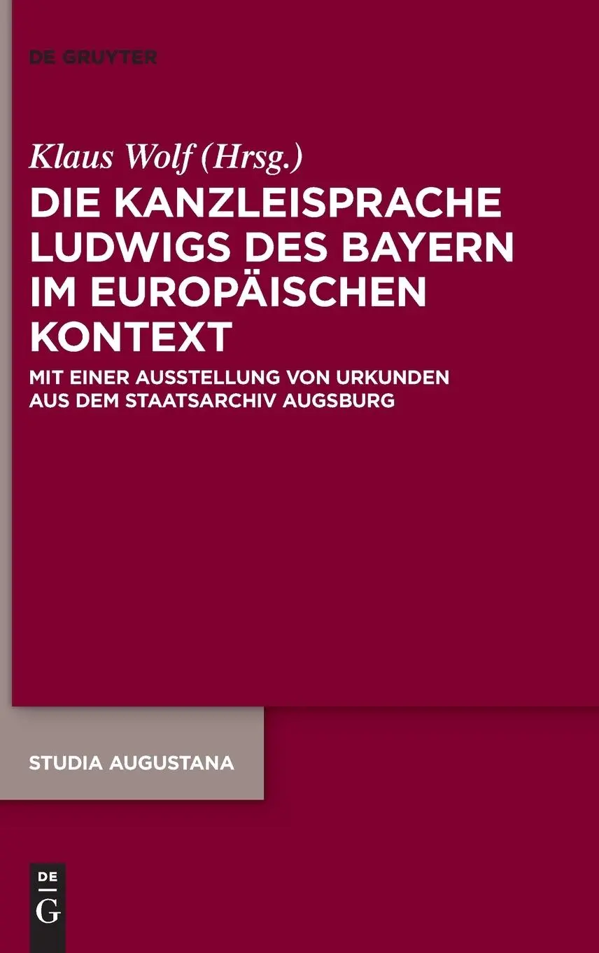 Cover: 9783111082462 | Die Kanzleisprache Ludwigs des Bayern im europäischen Kontext | Wolf