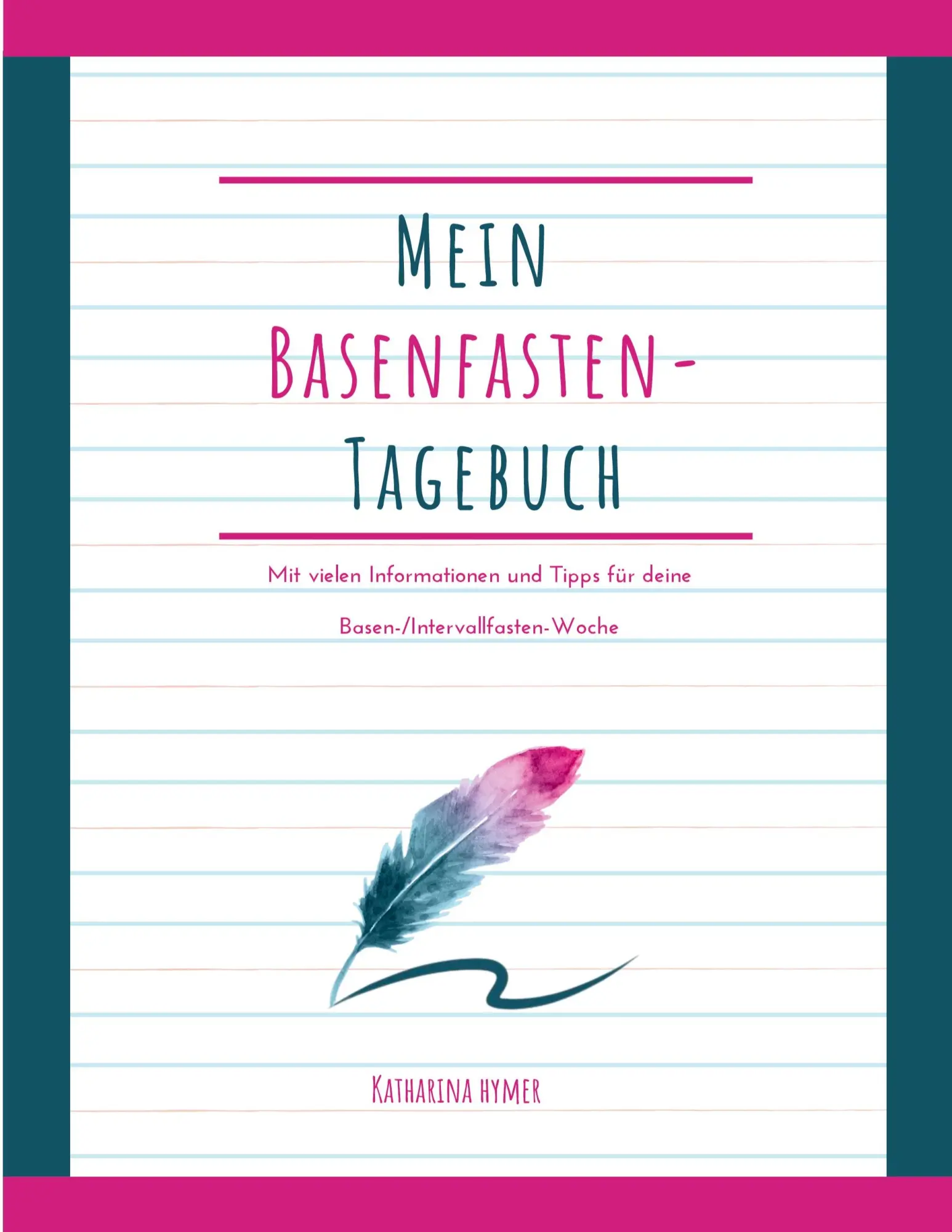 Cover: 9783769302462 | Mein Basenfasten-Tagebuch | Katharina Hymer | Taschenbuch | 104 S.