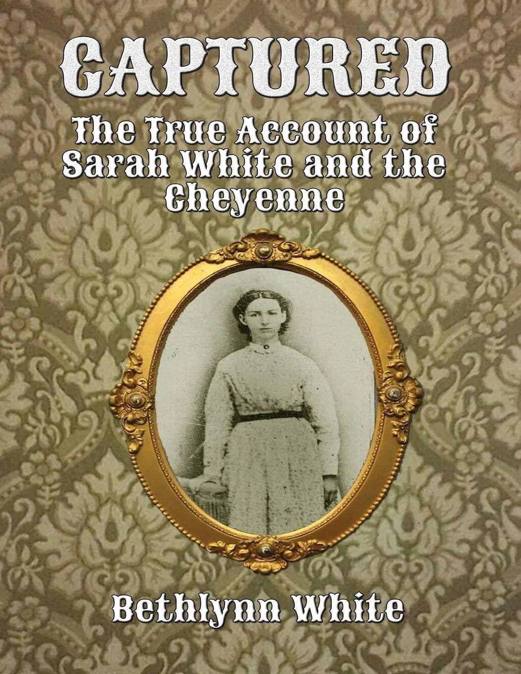 Cover: 9798349272462 | Captured | The True Account of Sarah White and the Cheyenne | White