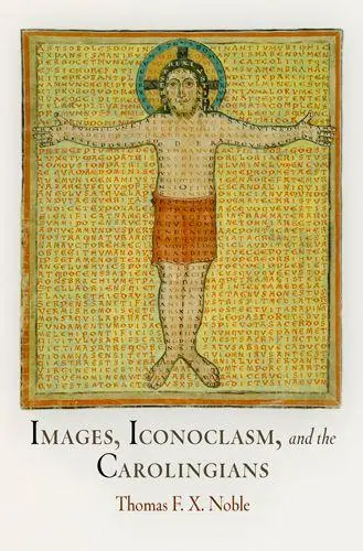 Cover: 9780812222562 | Images, Iconoclasm, and the Carolingians | Thomas F X Noble | Buch