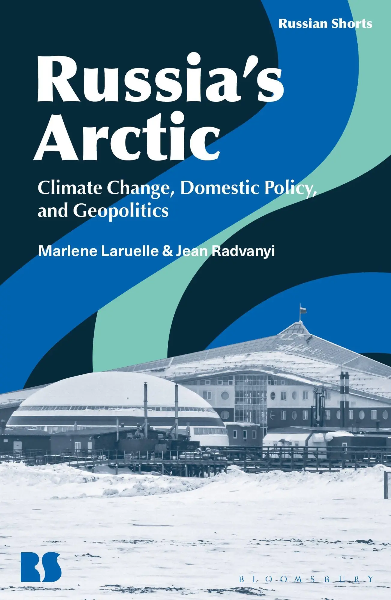 Cover: 9781350552562 | Russia's Arctic | Climate Change, Domestic Policy, and Geopolitics