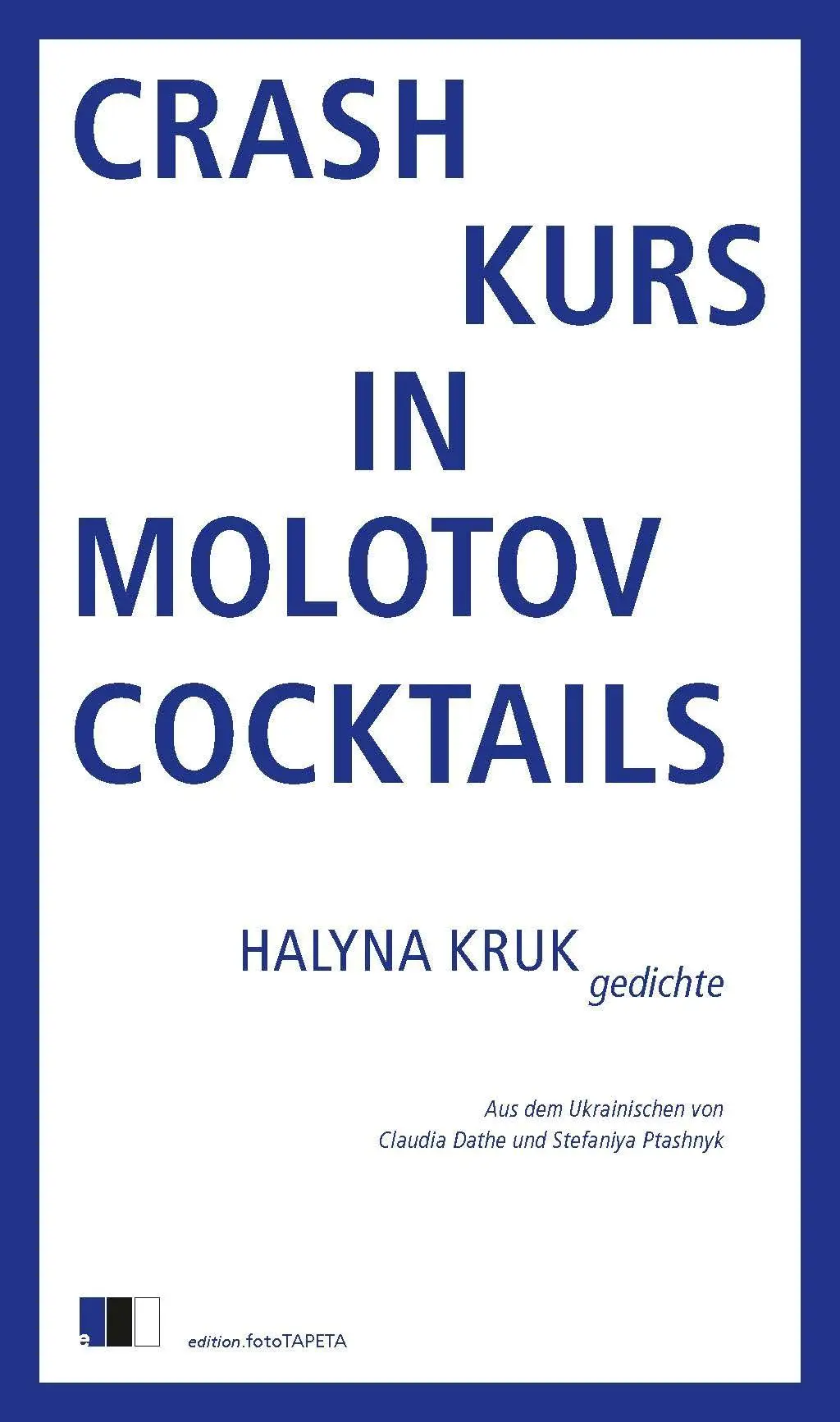 Cover: 9783949262562 | Crashkurs in Molotowcocktails | gedichte | Halyna Kruk | Taschenbuch