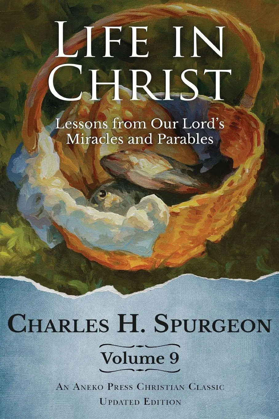 Cover: 9798889362562 | Life in Christ Vol 9 | Lessons from Our Lord's Miracles and Parables