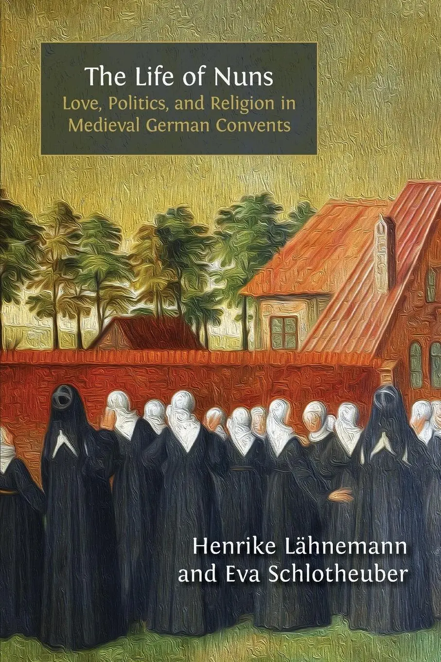 Cover: 9781805112662 | The Life of Nuns | Henrike Lähnemann (u. a.) | Taschenbuch | Englisch