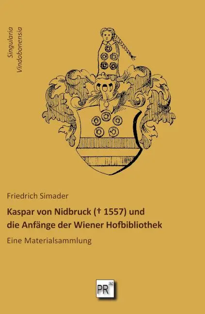 Cover: 9783706912662 | Kaspar von Nidbruck (¿ 1557) und die Anfänge der Wiener Hofbibliothek