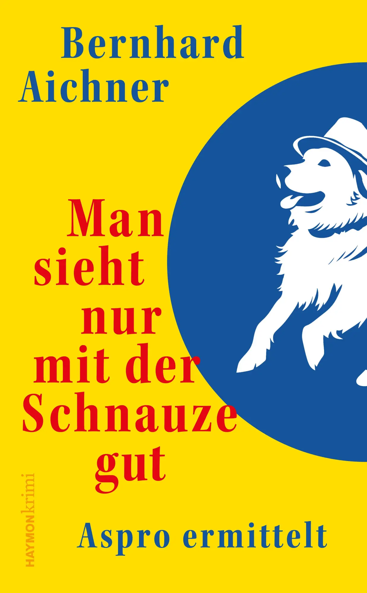 Cover: 9783709982662 | Man sieht nur mit der Schnauze gut | Aspro ermittelt | Aichner | Buch