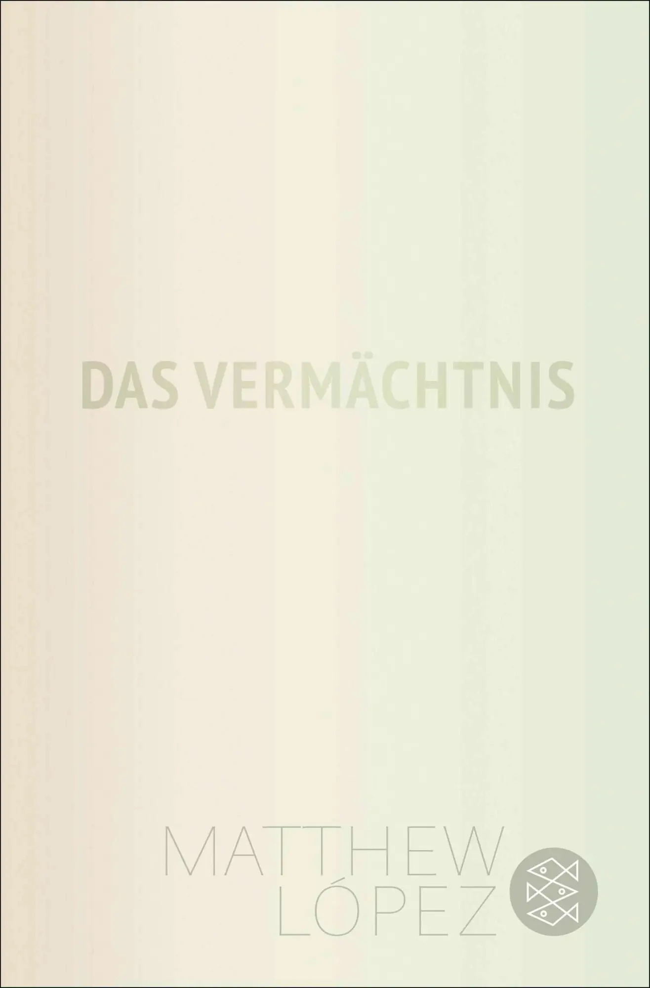Cover: 9783596712762 | Das Vermächtnis | Matthew López | Taschenbuch | 320 S. | Deutsch