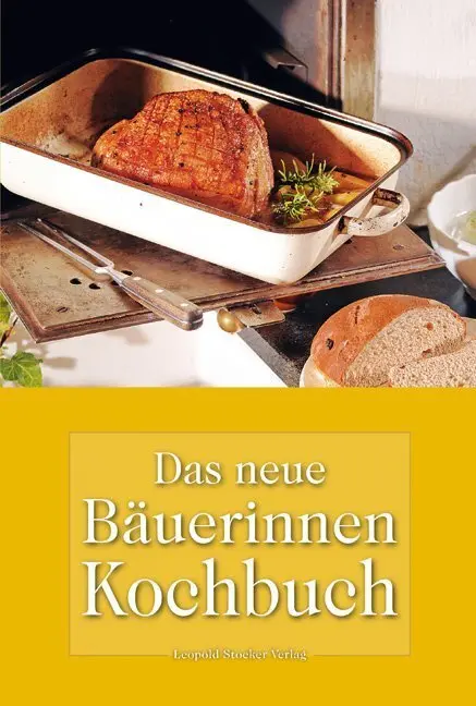 Cover: 9783702012762 | Das neue Bäuerinnen Kochbuch | Leopold Stocker Verlag | Buch | 144 S.