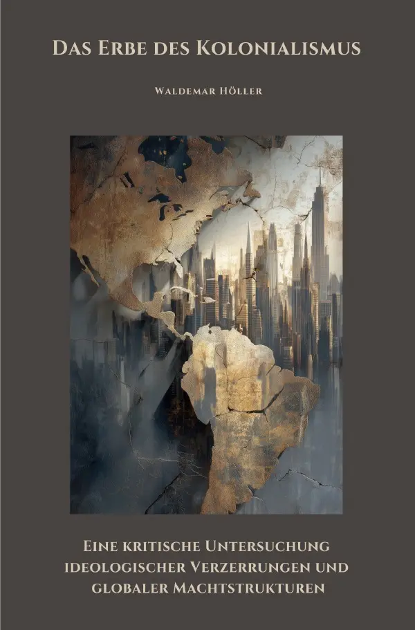 Cover: 9783819792762 | Das Erbe des Kolonialismus | Waldemar Höller | Taschenbuch | 284 S.