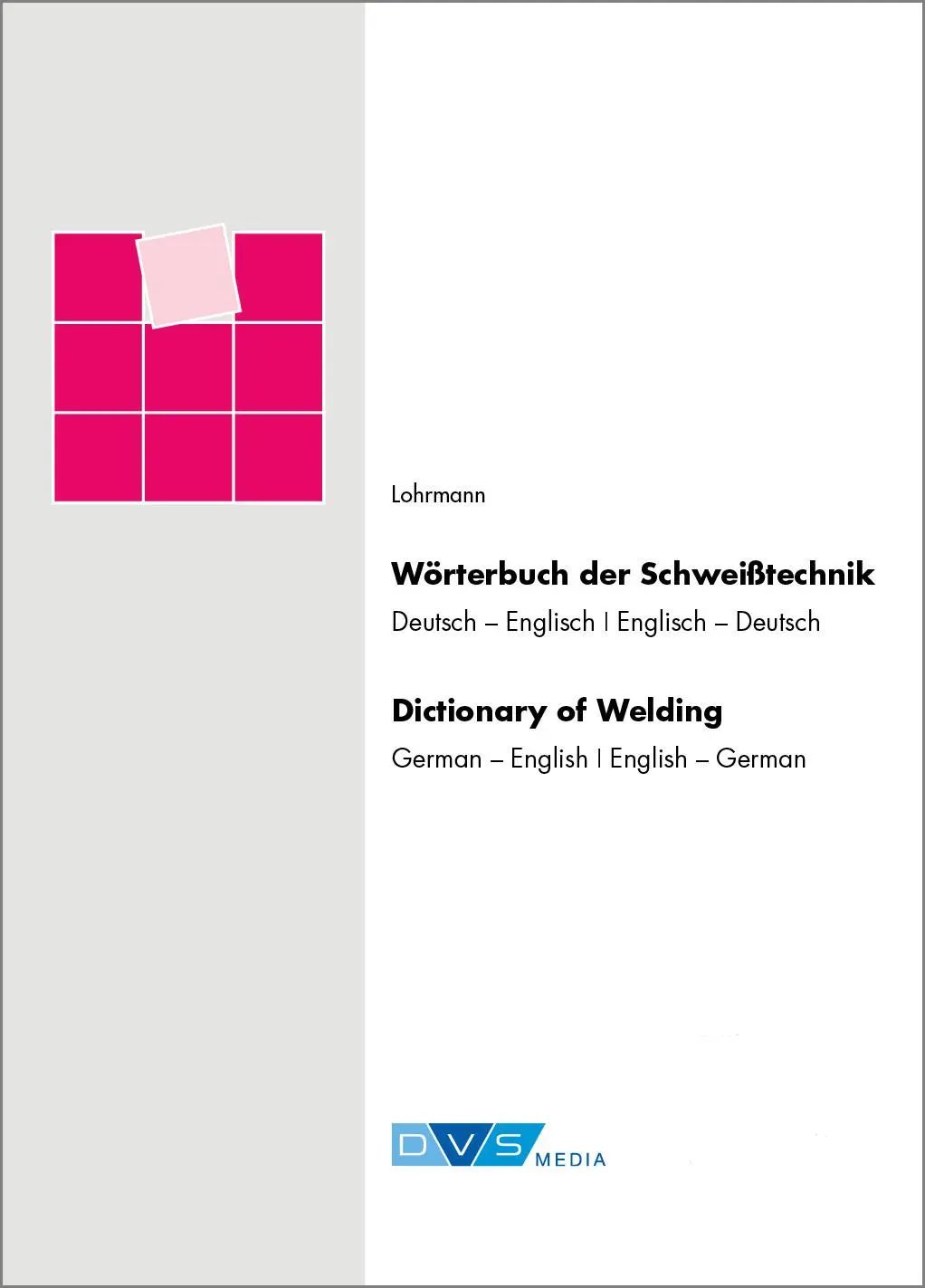 Cover: 9783871552762 | Wörterbuch der Schweißtechnik / Dictionary of Welding | Lohrmann