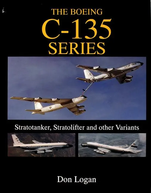 Cover: 9780764302862 | The Boeing C-135 Series | Don Logan | Buch | Englisch | 1998