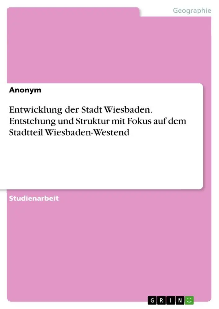 Cover: 9783346912862 | Entwicklung der Stadt Wiesbaden. Entstehung und Struktur mit Fokus...
