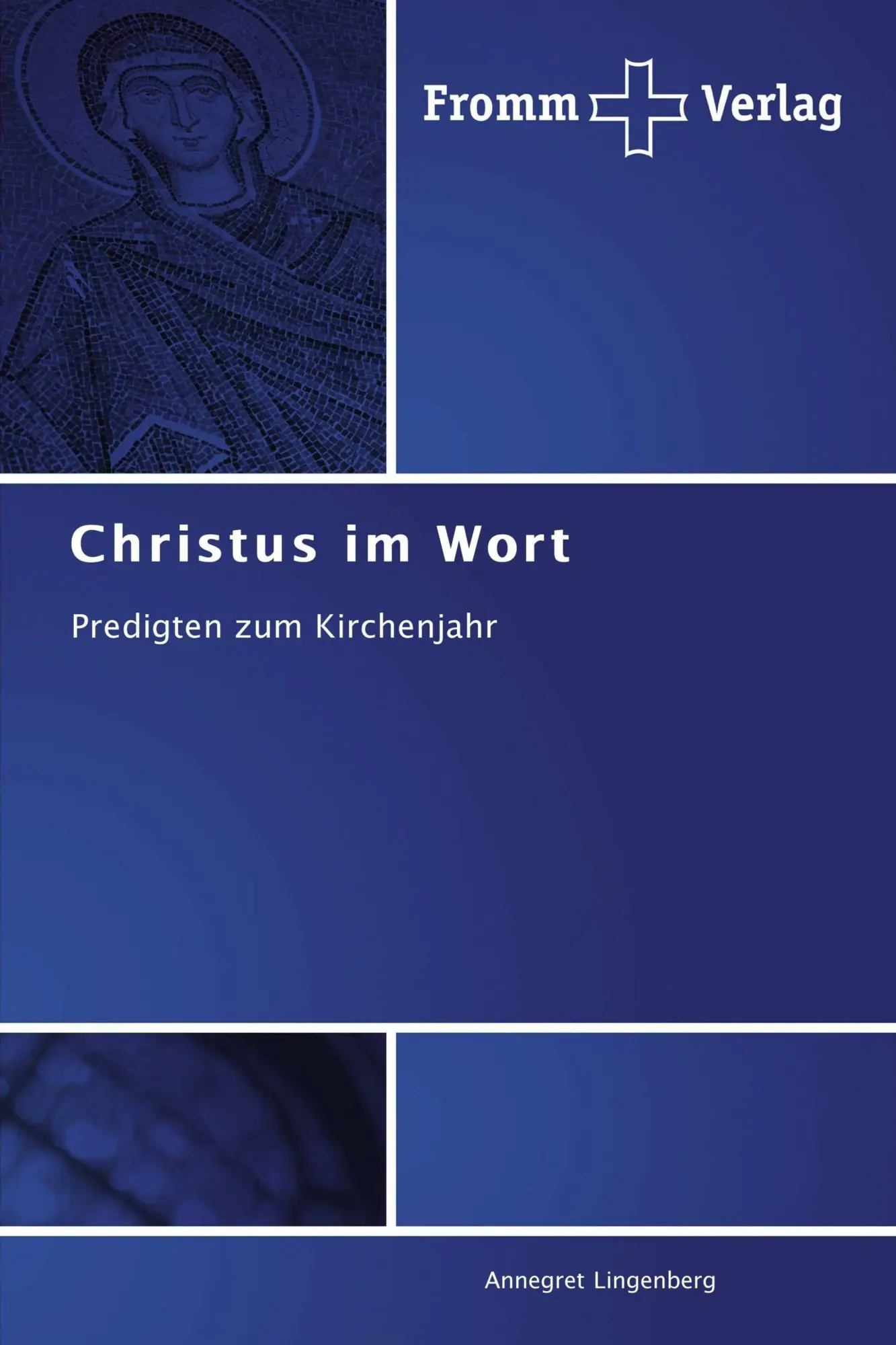 Cover: 9783841602862 | Christus im Wort | Predigten zum Kirchenjahr | Annegret Lingenberg
