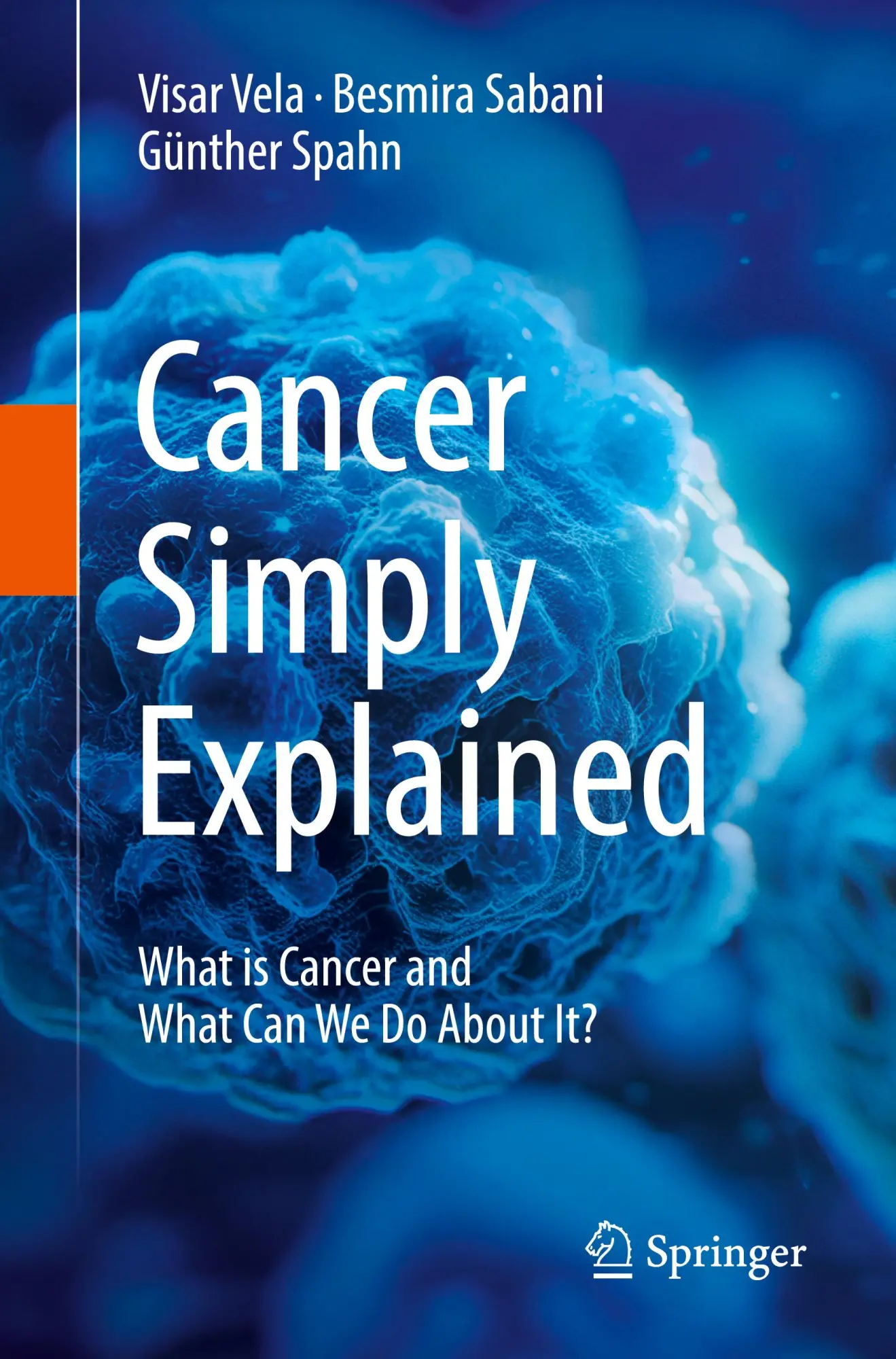 Cover: 9783031842962 | Cancer Simply Explained | What is Cancer and What Can We Do About It?