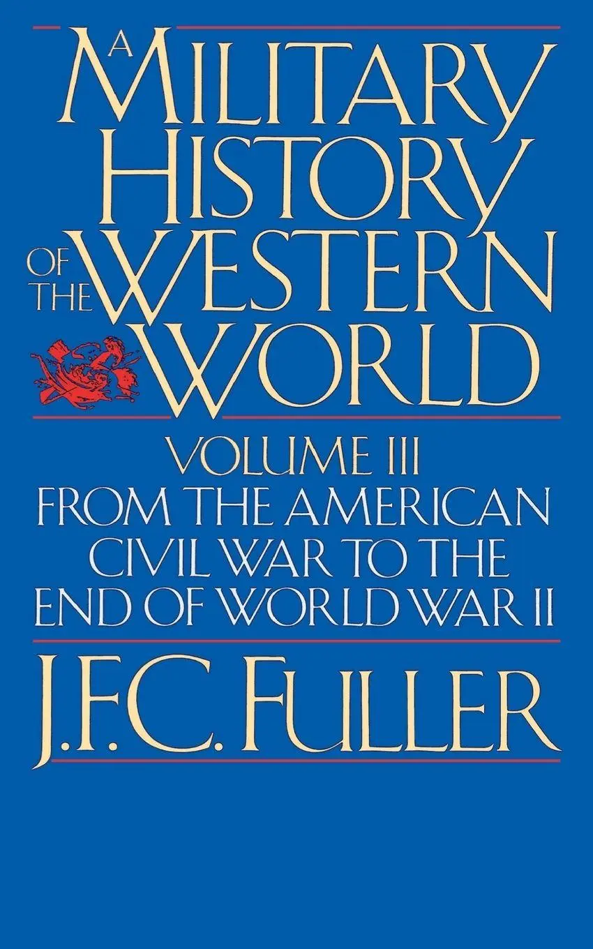 Cover: 9780306803062 | A Military History of the Western World, Vol. III | J. F. C. Fuller