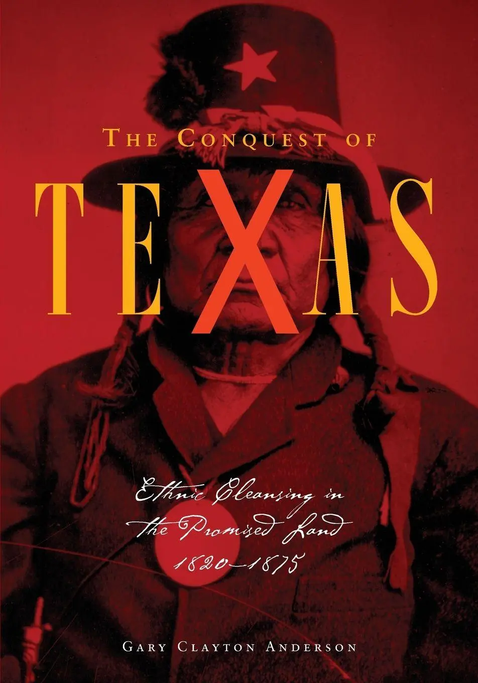 Cover: 9780806163062 | Conquest of Texas | Ethnic Cleansing in the Promised Land, 1820-1875