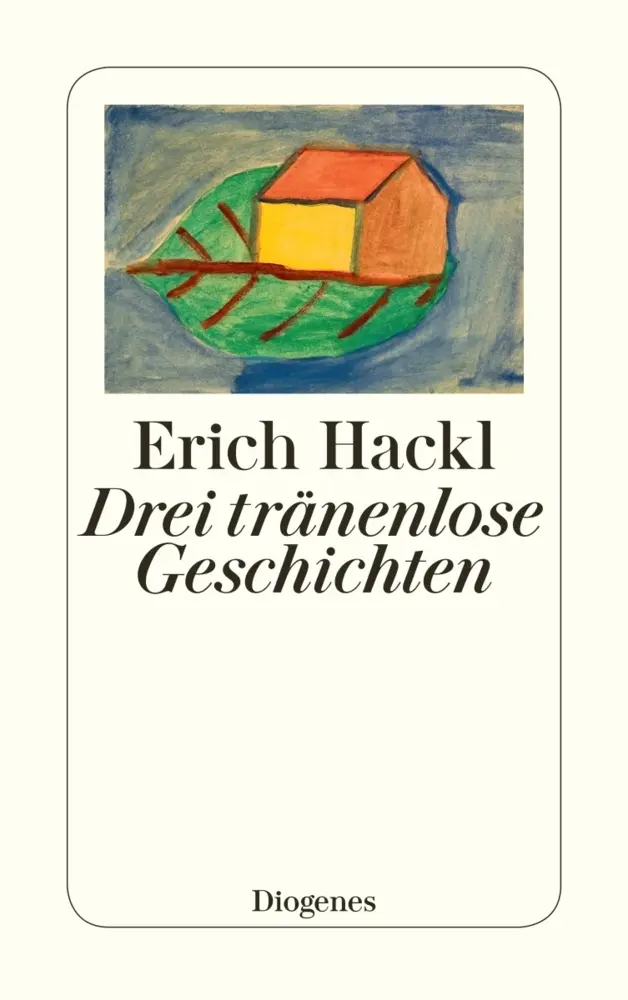 Cover: 9783257243062 | Drei tränenlose Geschichten | Erich Hackl | Taschenbuch | 160 S.