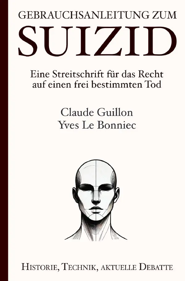 Cover: 9783565203062 | Gebrauchsanleitung zum Suizid: Eine Streitschrift für das Recht auf...