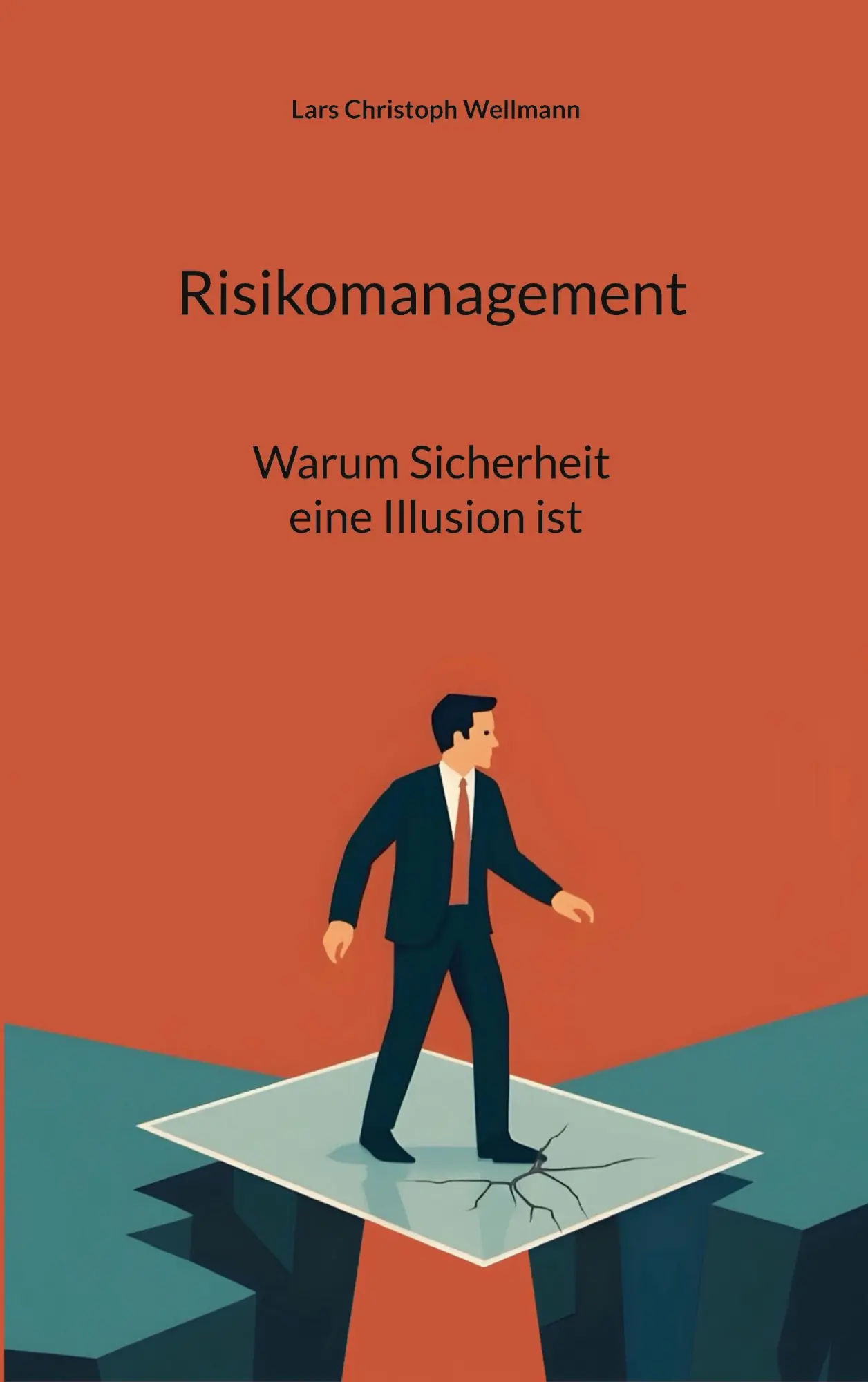 Cover: 9783695133062 | Risikomanagement - Warum Sicherheit eine Illusion ist | Wellmann