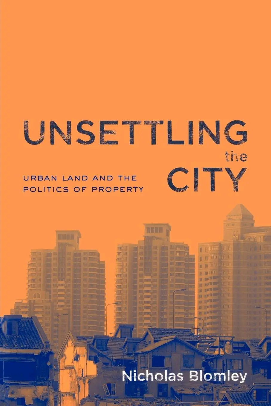 Cover: 9780415933162 | Unsettling the City | Urban Land and the Politics of Property | Buch
