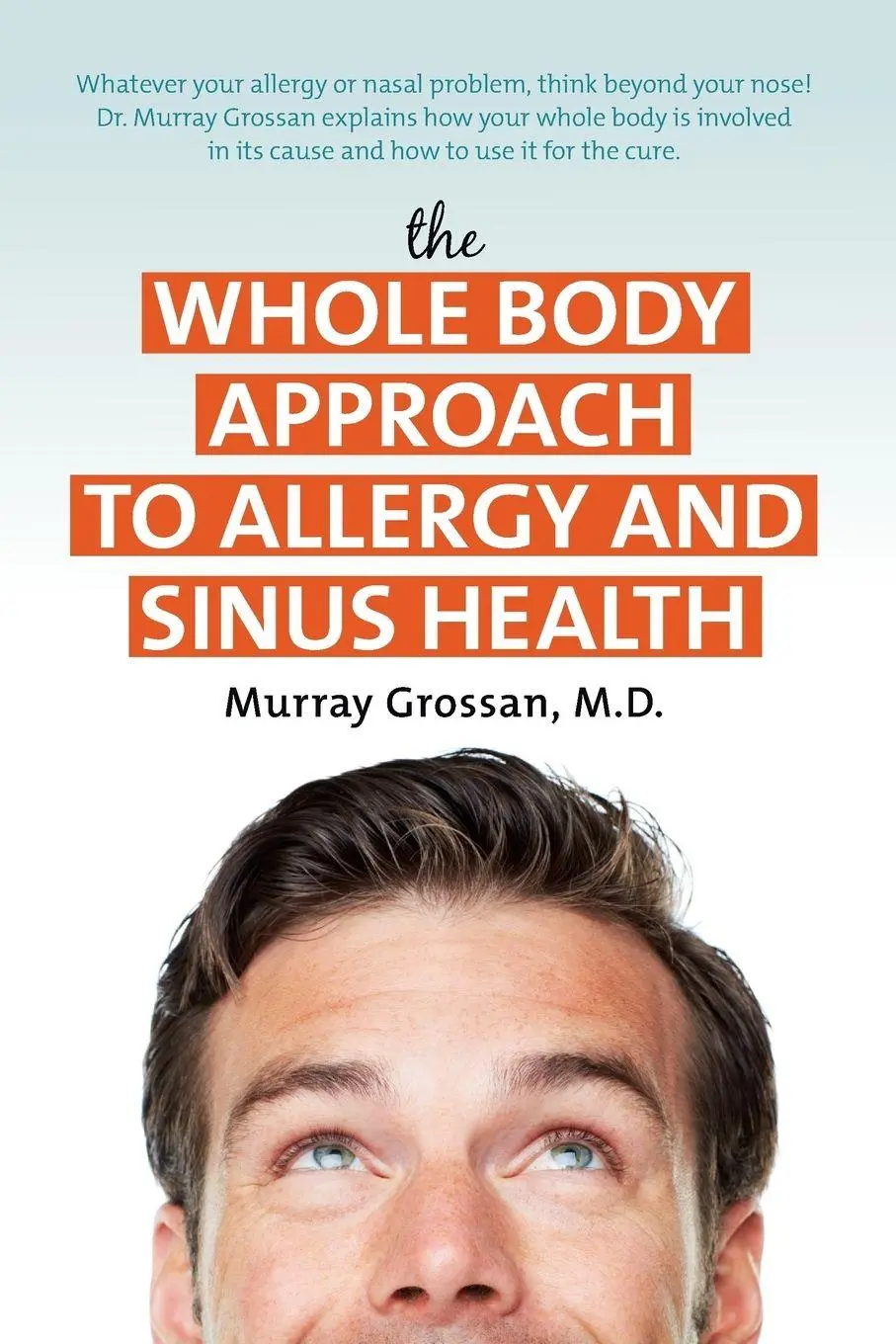 Cover: 9781591203162 | The Whole Body Approach to Allergy and Sinus Health | Grossan | Buch