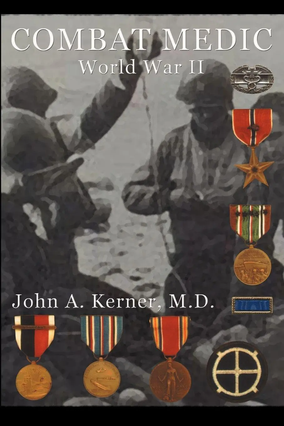 Cover: 9781596873162 | Combat Medic World War II | John A. Kerner M. D. | Taschenbuch | 2012