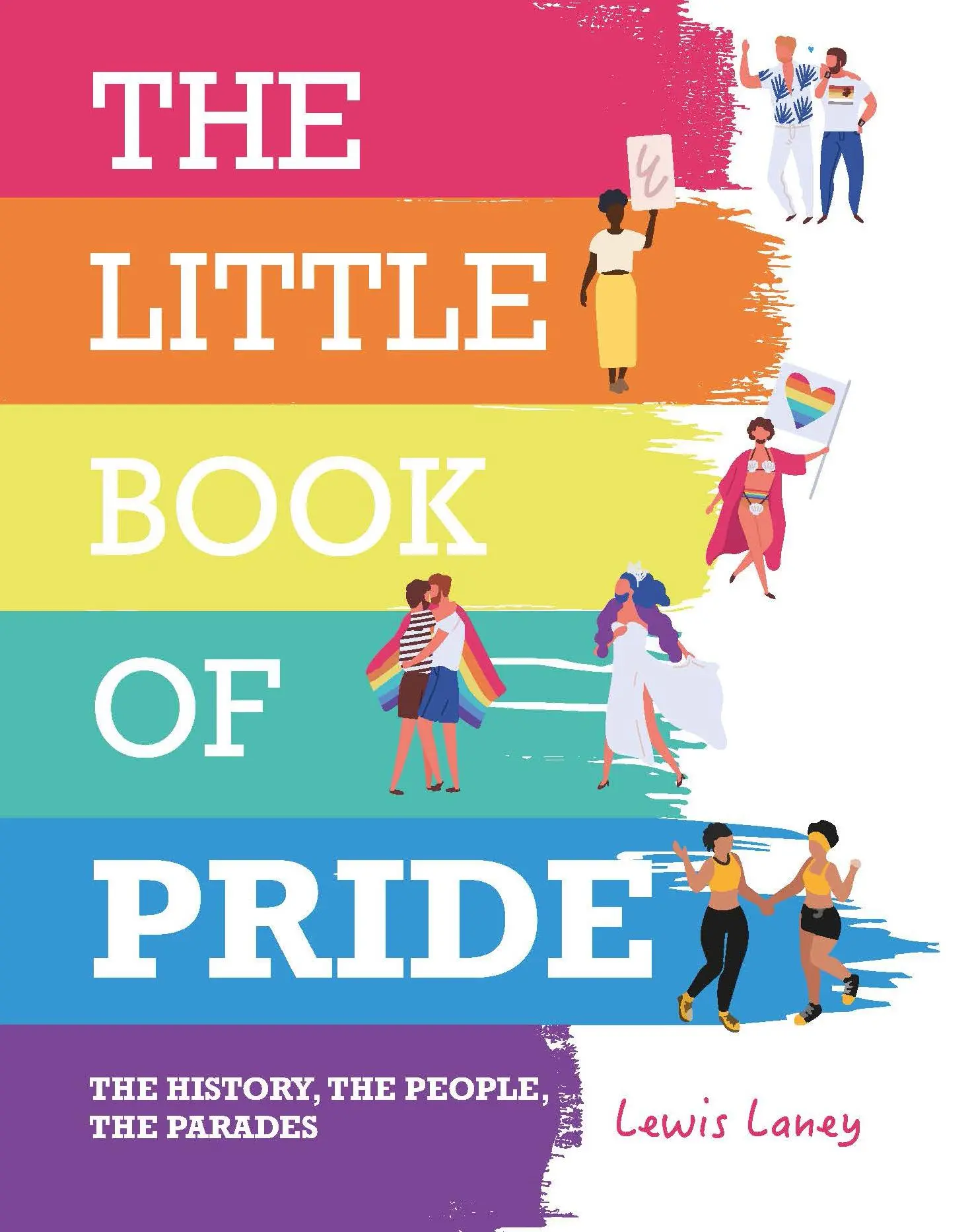 Cover: 9781912983162 | The Little Book of Pride: The History, the People, the Parades | Laney
