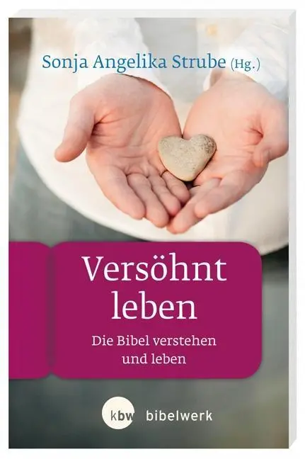 Cover: 9783460253162 | Versöhnt leben | Sonja Angelika Strube | Taschenbuch | 144 S. | 2016