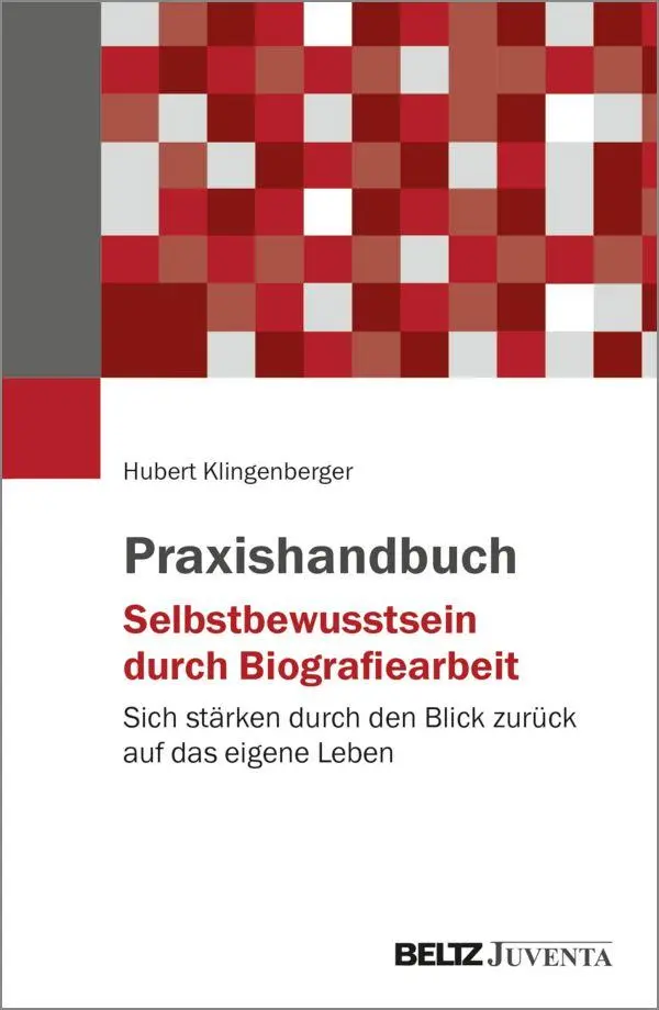 Cover: 9783779993162 | Praxishandbuch Selbstbewusstsein durch Biografiearbeit | Klingenberger