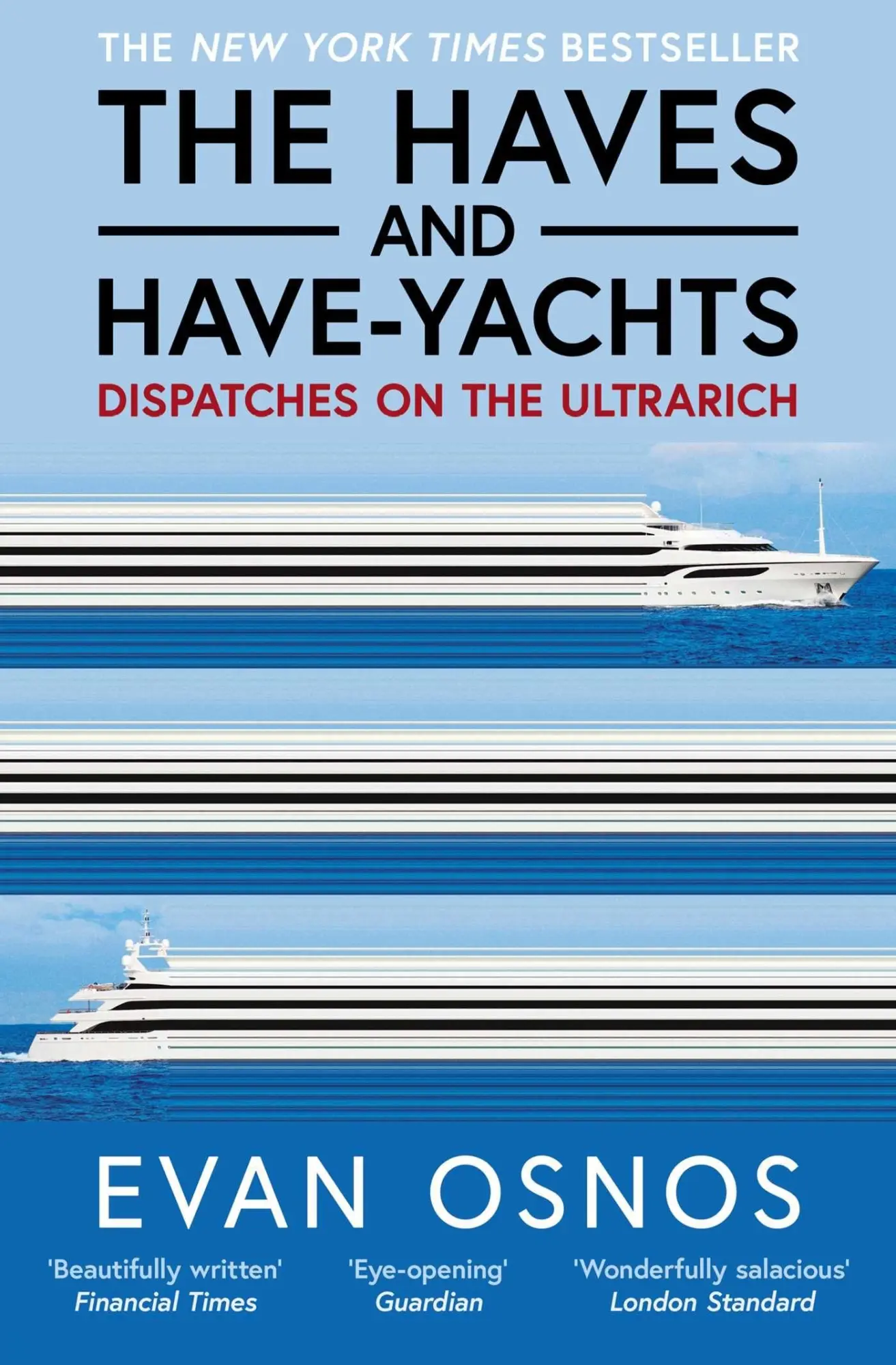 Cover: 9781398553262 | The Haves and Have-Yachts | Dispatches on the Ultrarich | Evan Osnos