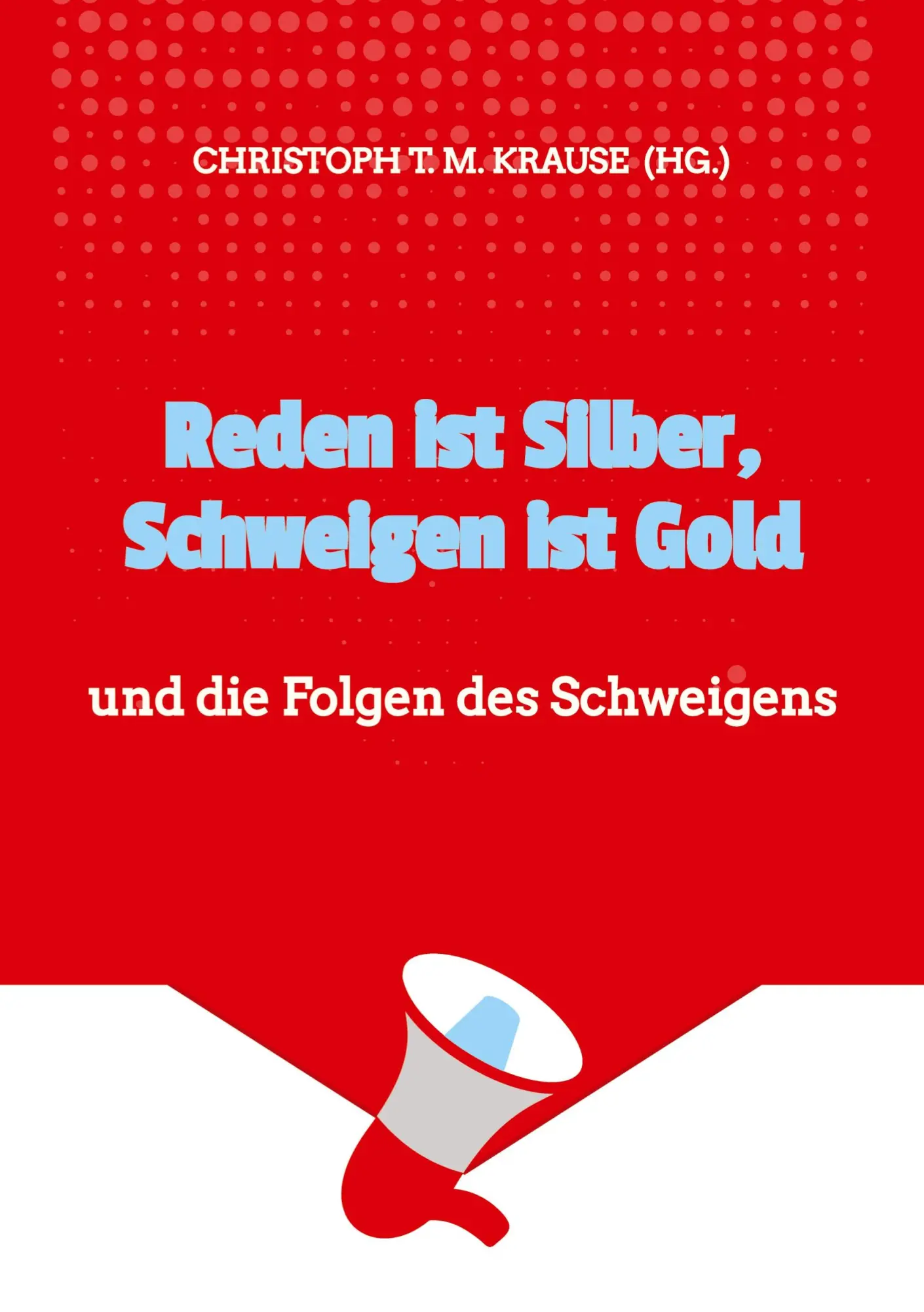 Cover: 9783384013262 | Reden ist Silber, Schweigen ist Gold | und die Folgen des Schweigens