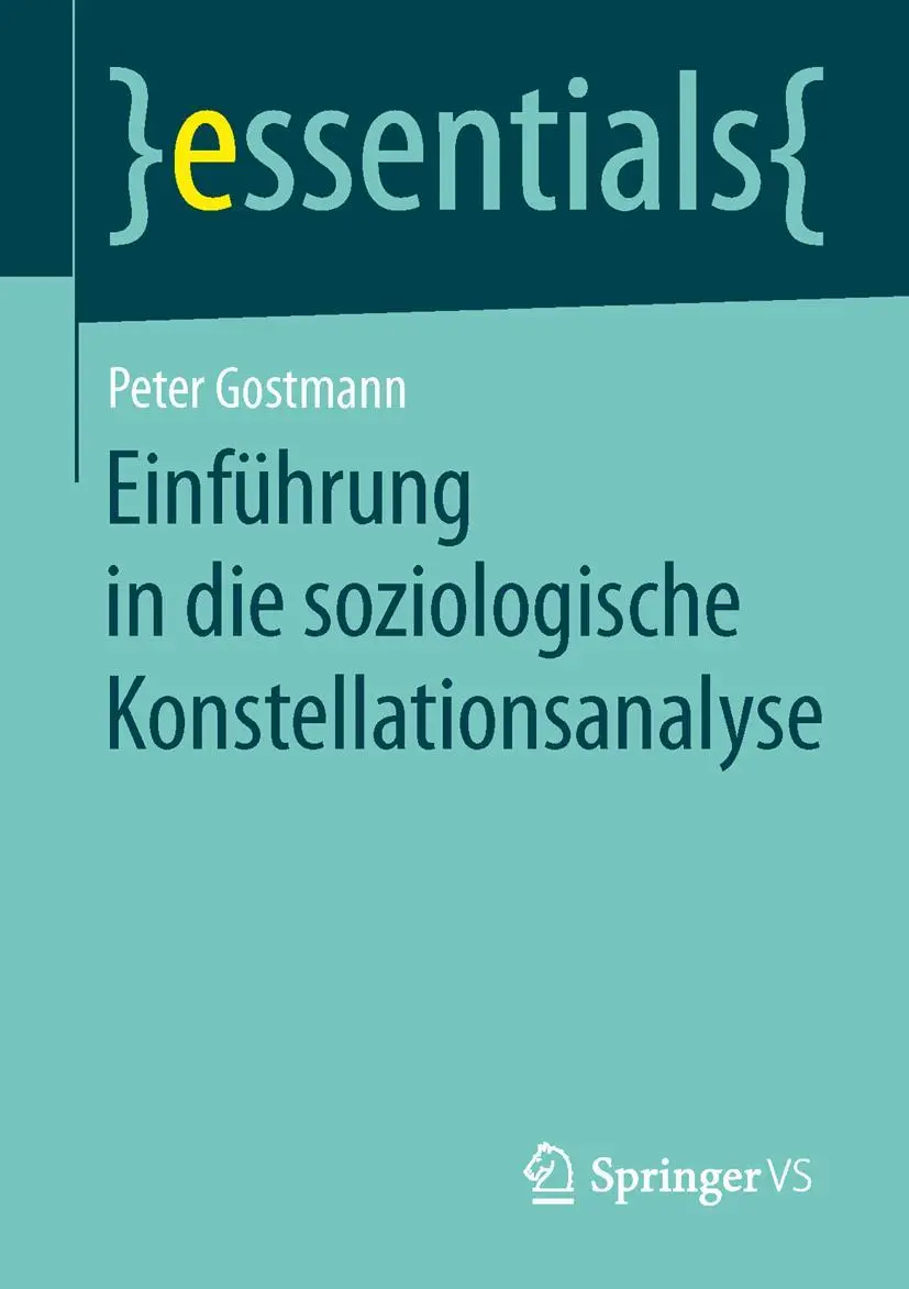 Cover: 9783658103262 | Einführung in die soziologische Konstellationsanalyse | Peter Gostmann