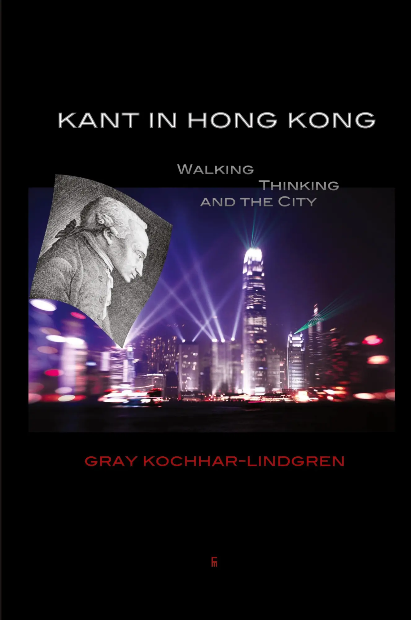 Cover: 9788792633262 | Kant in Hong Kong | Walking, Thinking, and the City | Kochhar-Lindgren