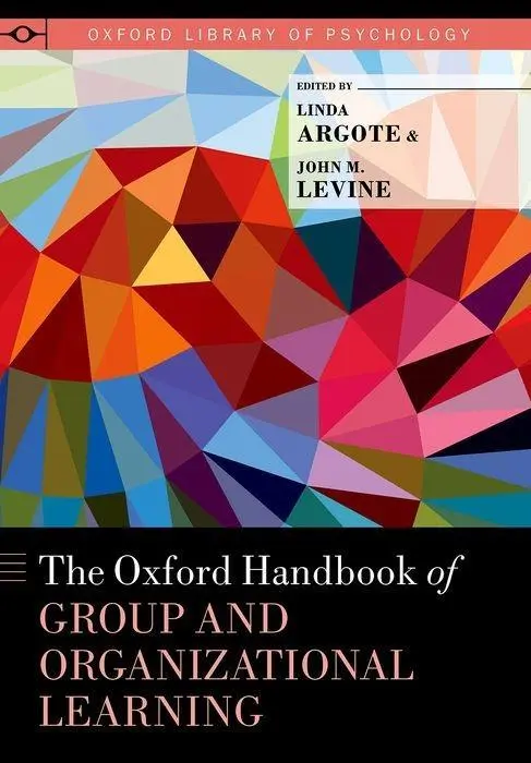 Cover: 9780190263362 | Oxford Handbook of Group and Organizational Learning | Linda Argote