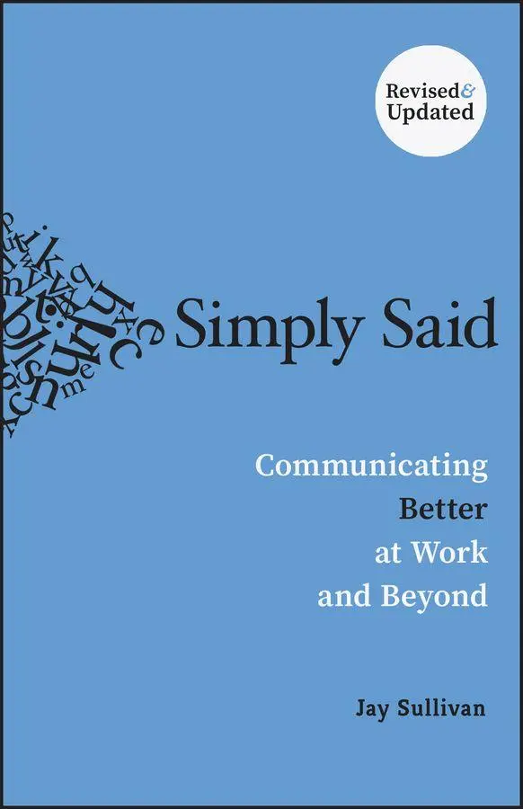 Cover: 9781394413362 | Simply Said | Communicating Better at Work and Beyond | Jay Sullivan