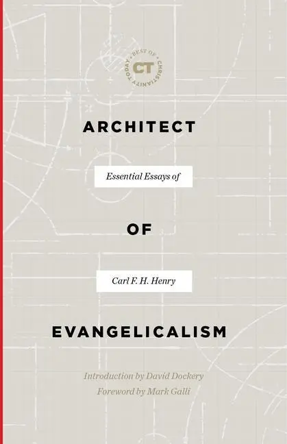 Cover: 9781683593362 | Architect of Evangelicalism | Essential Essays of Carl F. H. Henry