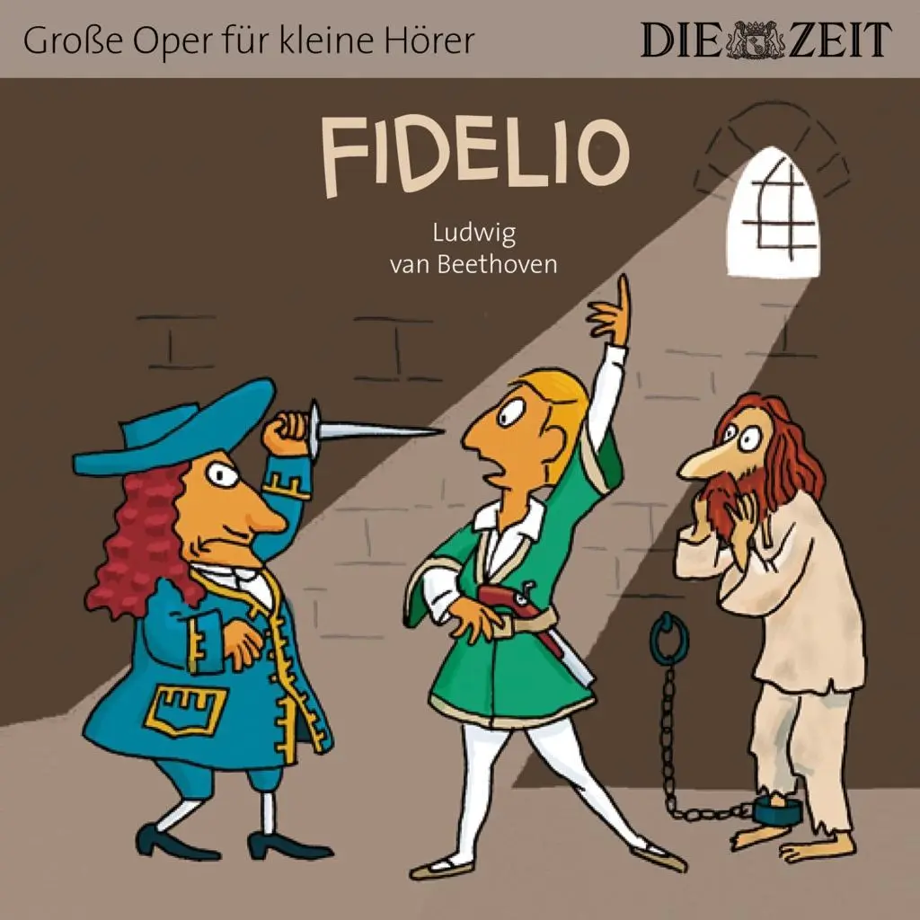 Cover: 9783944063362 | ZEIT Edition: Große Oper für kleine Hörer - Fidelio (Ludwig van...