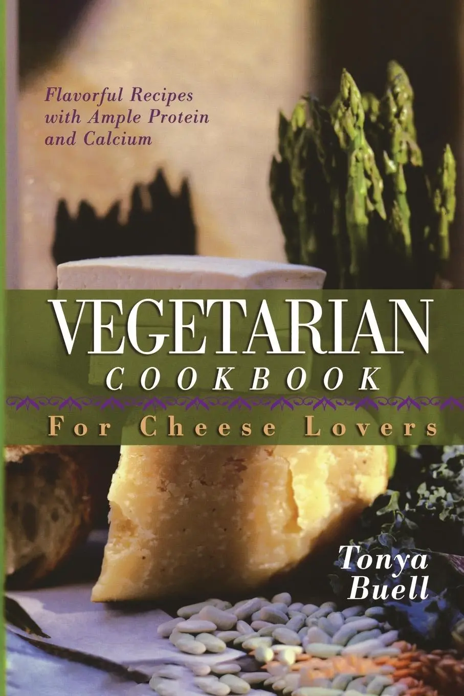 Cover: 9781581823462 | The Vegetarian Cookbook for Cheese Lovers | Tonya Buell | Taschenbuch