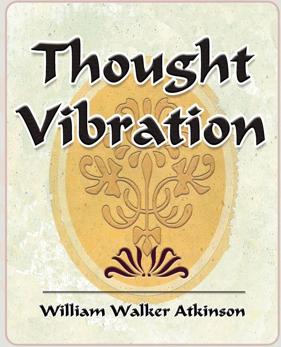 Cover: 9781594623462 | Thought Vibration - 1911 | Atkinson (u. a.) | Taschenbuch | Englisch