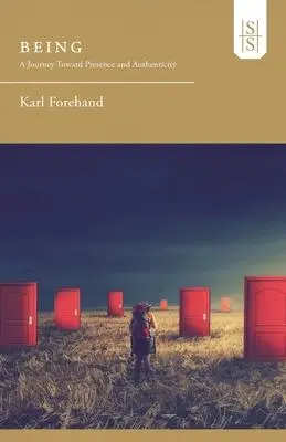 Cover: 9781734823462 | Being | A Journey Toward Presence and Authenticity | Karl Forehand