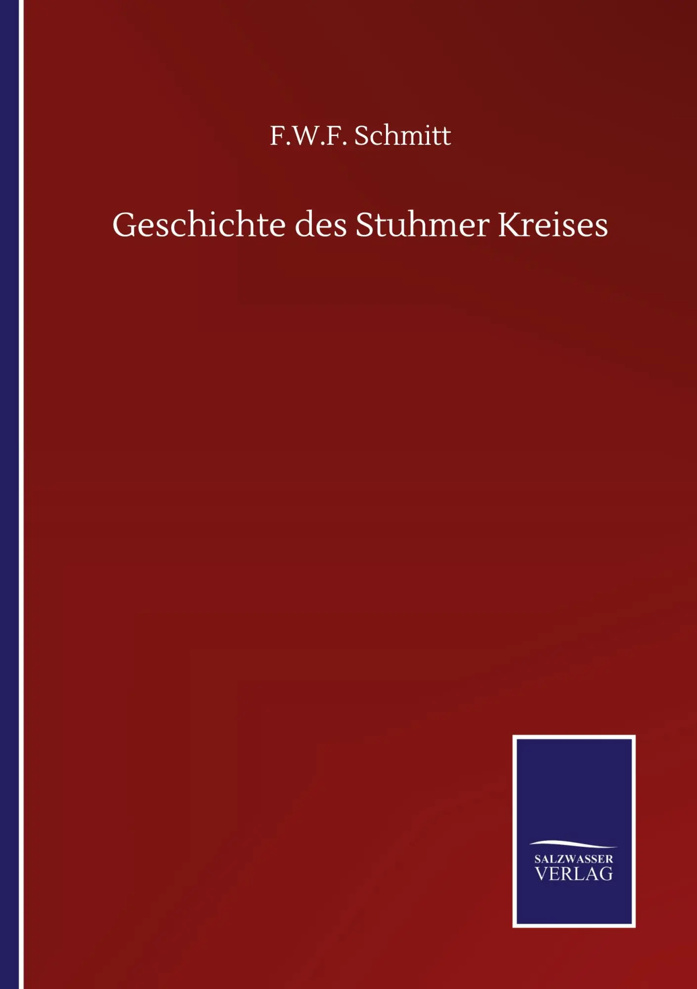 Cover: 9783752513462 | Geschichte des Stuhmer Kreises | F. W. F. Schmitt | Taschenbuch | 2020