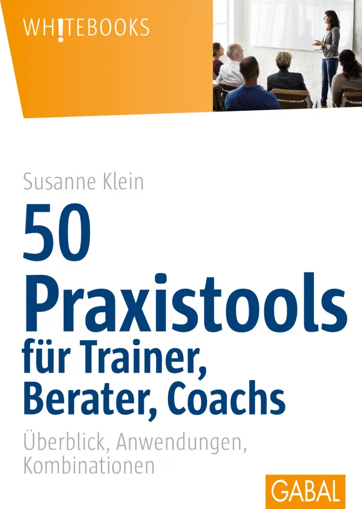 Cover: 9783869363462 | 50 Praxistools für Trainer, Berater und Coachs | Susanne Klein | Buch Cover: 9783869363462 | 50 Praxistools für Trainer, Berater und Coachs | Susanne Klein | Buch
