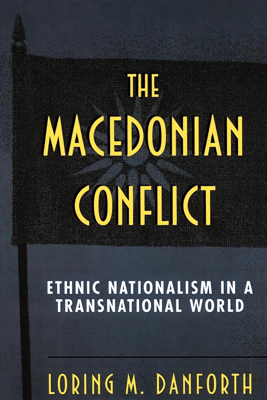 The Macedonian Conflict | Ethnic Nationalism in a Transnational World | Loring M. Danforth | Taschenbuch | Paperback | Englisch | 1997 | Princeton University Press | EAN 9780691043562 - Danforth, Loring M.
