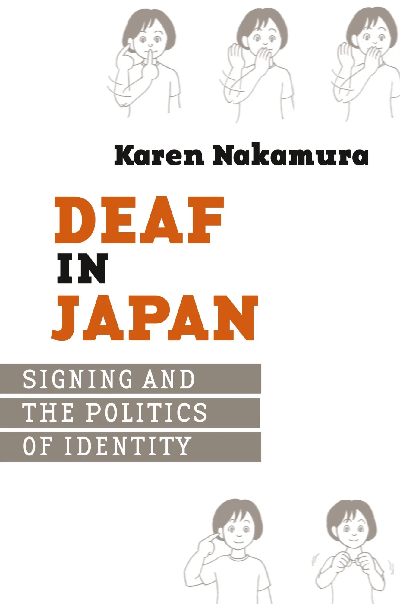 Cover: 9780801473562 | Deaf in Japan – Signing and the Politics of Identity | Karen Nakamura