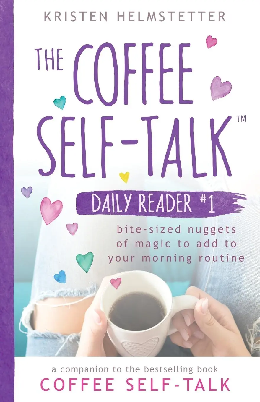 Cover: 9781736273562 | The Coffee Self-Talk Daily Reader #1: Bite-Sized Nuggets of Magic...
