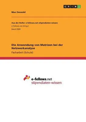 Cover: 9783668833562 | Die Anwendung von Matrizen bei der Netzwerkanalyse | Max Osswald