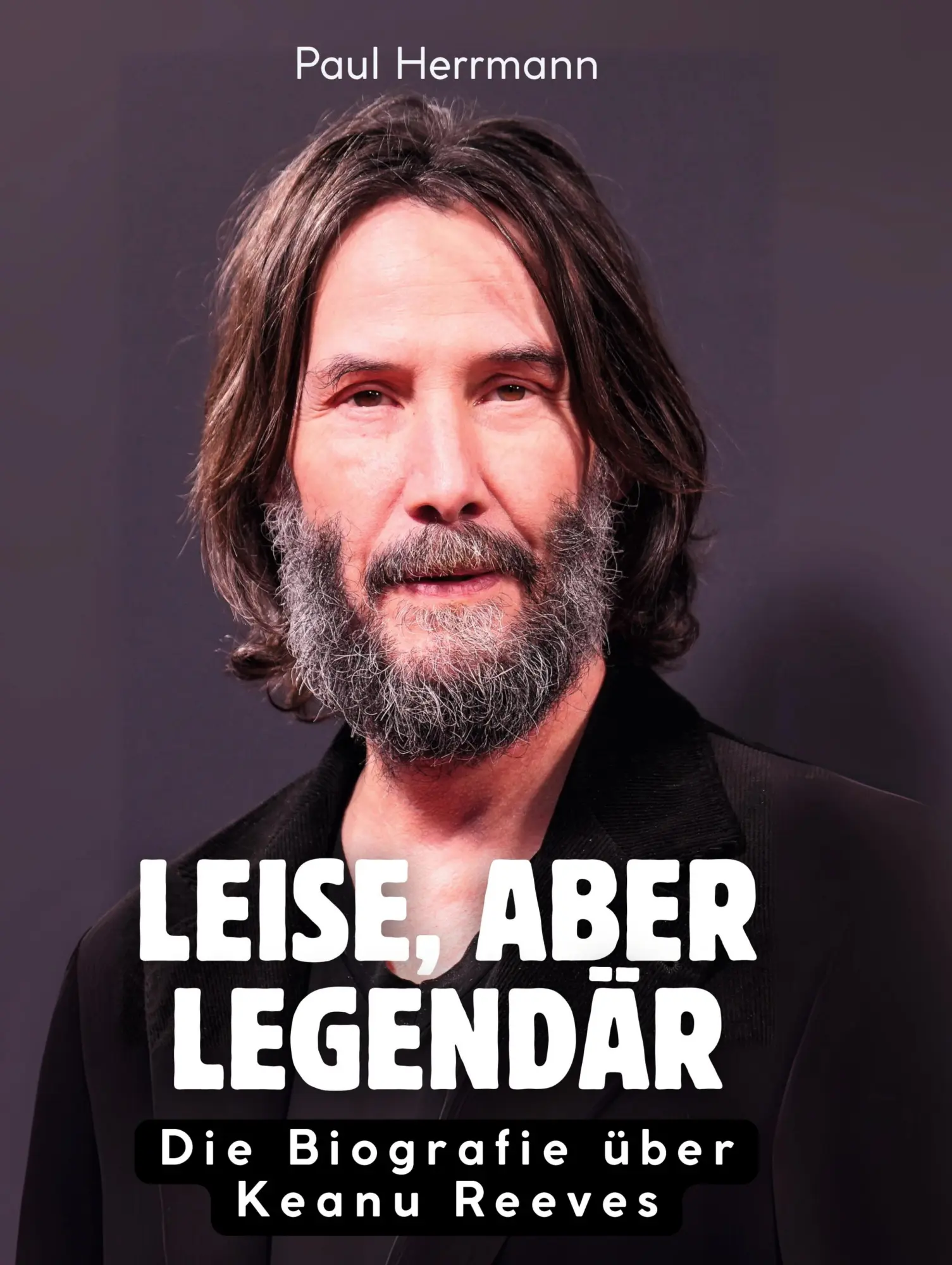 Cover: 9783695323562 | Leise, aber legendär | Die Biografie über Keanu Reeves | Paul Herrmann