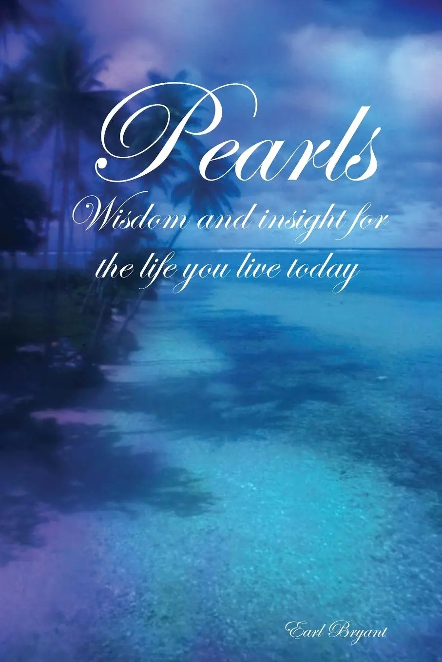 Cover: 9780557623662 | Pearls | Wisdom and Insight For the Life You Live Today | Earl Bryant